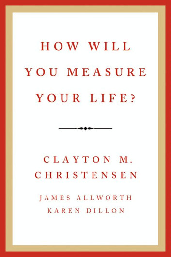 Book cover image for How Will You Measure Your Life?
